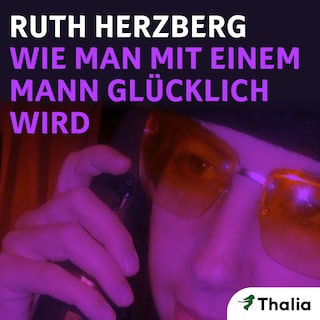 Wie man mit einem Mann glücklich wird als Hörbuch