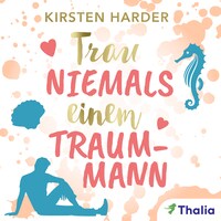Trau niemals einem Traummann