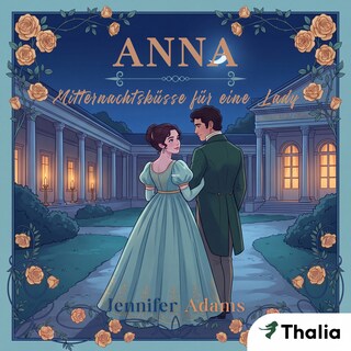 Anna - Mitternachtsküsse für eine Lady als Hörbuch