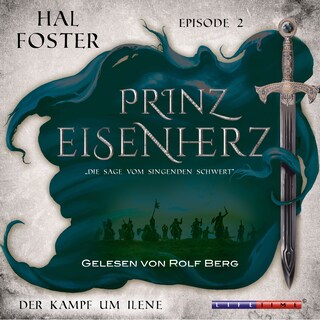 Der Kampf um Ilene - Prinz Eisenherz, Episode 2 (Ungekürzt) als Hörbuch