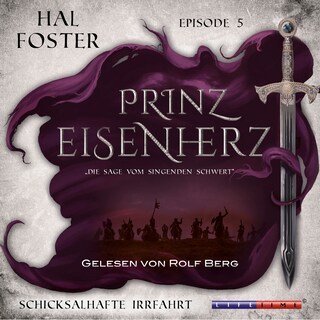 Eine Schicksalhafte Irrfahrt - Prinz Eisenherz, Episode 5 (Ungekürzt) als Hörbuch