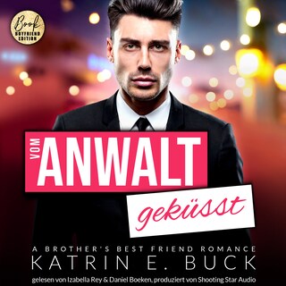 Vom Anwalt geküsst: A Brother's Best Friend Romance - San Antonio Billionaires, Band 3 (ungekürzt) als Hörbuch