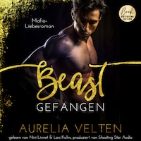 BEAST: Gefangen (Mafia-Liebesroman) - Fairytale Gone Dark, Band 1 (ungekürzt)
