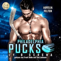 Philadelphia Pucks: Ly & Serena - Philly Ice Hockey, Band 11 (ungekürzt)