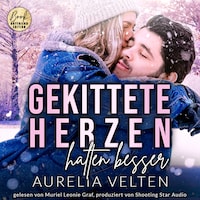 Gekittete Herzen halten besser - Boston In Love, Band 1 (ungekürzt)