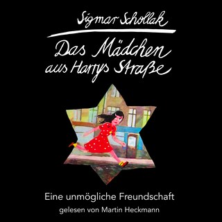 Das Mädchen aus Harrys Straße - Eine unmögliche Freundschaft (ungekürzt) als Hörbuch