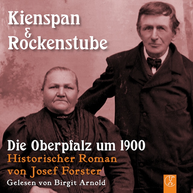Book cover for Kienspan & Rockenstube - Die Oberpfalz um 1900