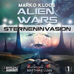 Sterneninvasion - Alien Wars 1 (Ungekürzt)