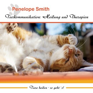 Tierkommunikation: Heilung und Therapien als Hörbuch