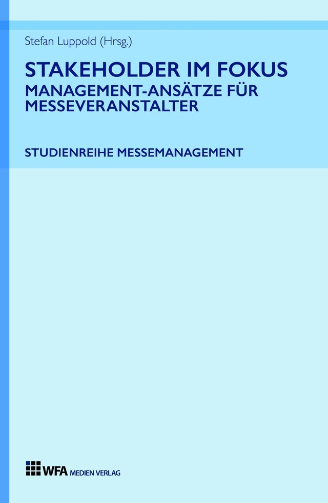 Buchcover für Stakeholder im Fokus: Management-Ansätze für Messeveranstalter