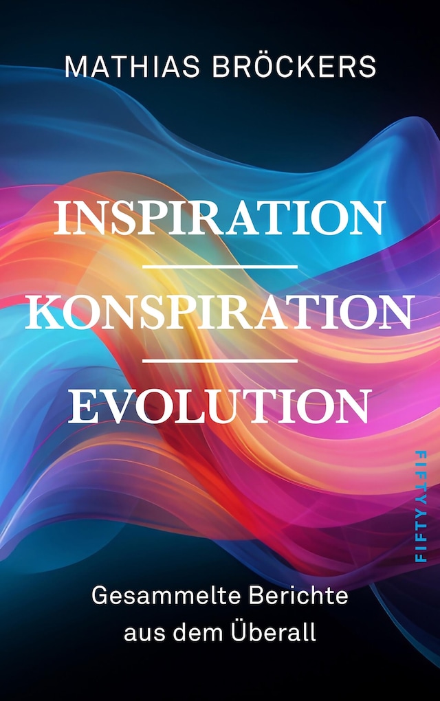 Kirjankansi teokselle Inspiration, Konspiration, Evolution