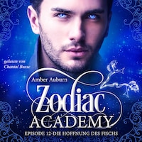 Zodiac Academy, Episode 12 - Die Hoffnung des Fischs