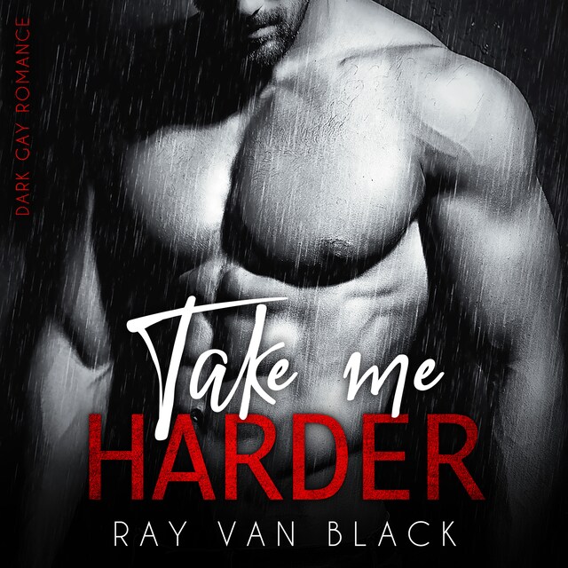 Book cover for Take me harder: Dark Gay Romance