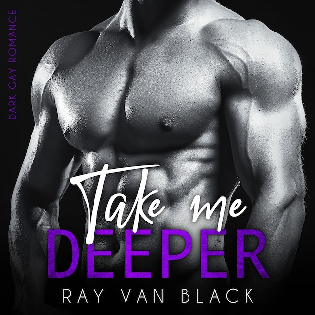 Book cover for Take me deeper: Dark Gay Romance