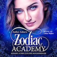 Zodiac Academy, Episode 15 - Der Club der Magiespringer