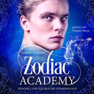 Zodiac Academy, Episode 2 - Der Zauber des Wassermanns als Hörbuch