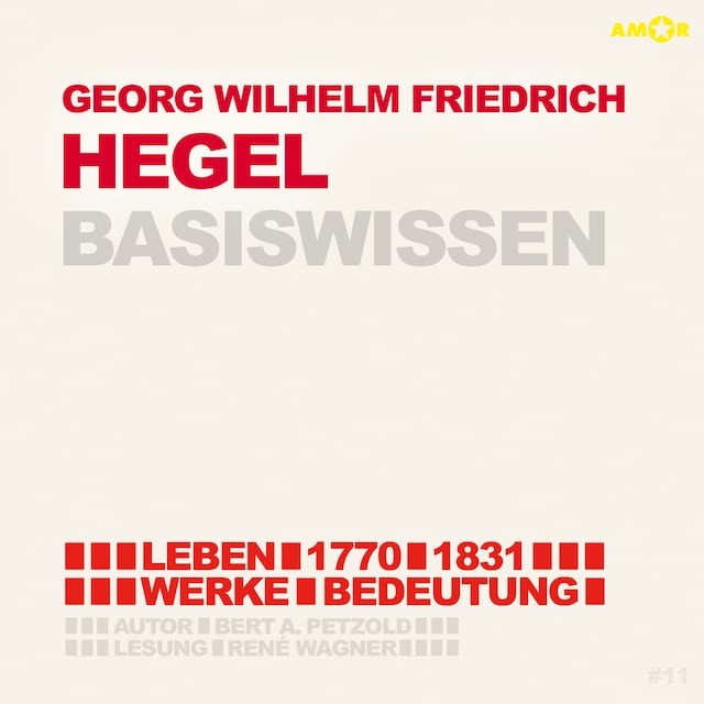 Bokomslag för Georg Friedrich Wilhelm Hegel (1770-1831) - Leben, Werk, Bedeutung - Basiswissen (Ungekürzt)