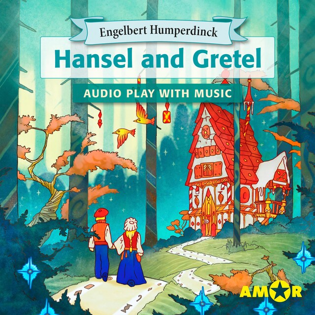 Book cover for Hansel and Gretel, The Full Cast Audioplay with Music - Opera for Kids, Classic for everyone