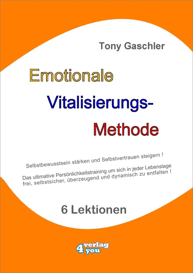 Buchcover für EMOTIONALE VITALISIERUNGS-METHODE - Selbstbewusstsein stärken und Selbstvertrauen steigern!