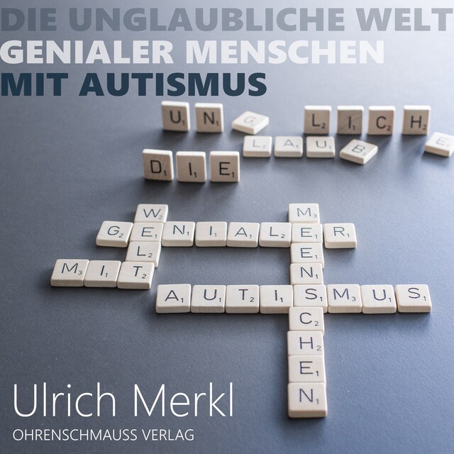 Book cover for Die unglaubliche Welt genialer Menschen mit Autismus