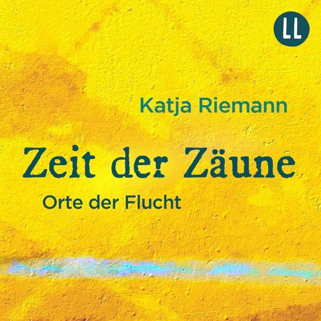 Book cover for Zeit der Zäune - Orte der Flucht (Gekürzt)