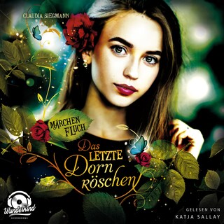 Das letzte Dornröschen - Märchenfluch, Band 1 (ungekürzt) als Hörbuch