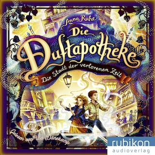 Die Stadt der verlorenen Zeit - Die Duftapotheke, Band 5 als Hörbuch