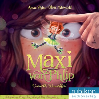 Maxi von Phlip (1). Vorsicht, Wunschfee! als Hörbuch