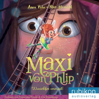 Maxi von Phlip (2). Wunschfee vermisst! als Hörbuch
