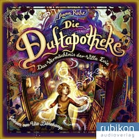 Die Duftapotheke (6). Das Vermächtnis der Villa Evie