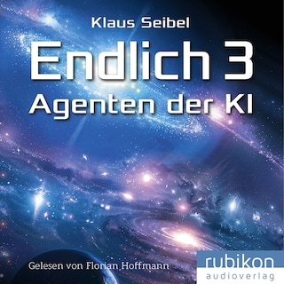 Endlich 3 - Agenten der KI als Hörbuch
