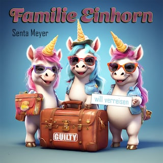Familie Einhorn will verreisen als Hörbuch