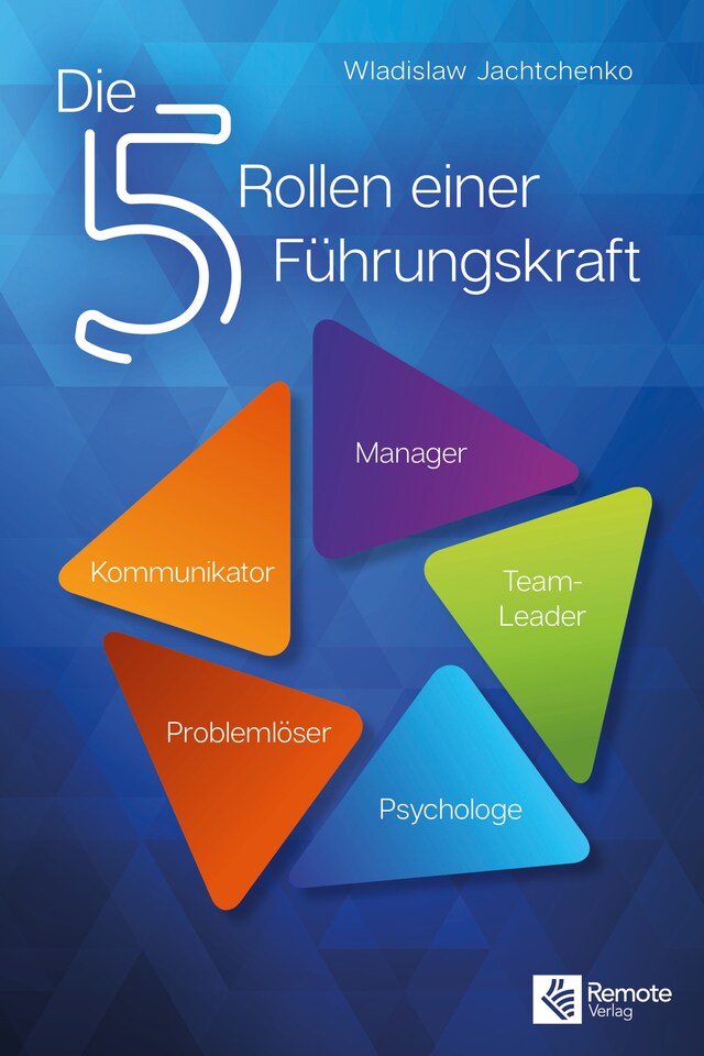 Book cover for Die 5 Rollen einer Führungskraft I 3. überarbeitete Auflage