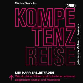 (Deine) Kompetenzreise: Der Karriereleitfaden als Hörbuch