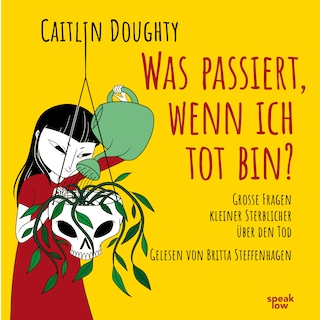 Was passiert, wenn ich tot bin? als Hörbuch