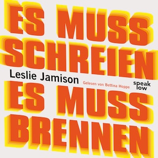 Es muss schreien, es muss brennen als Hörbuch