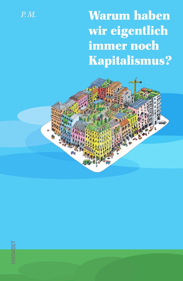 Couverture de livre pour Warum haben wir eigentlich immer noch Kapitalismus?