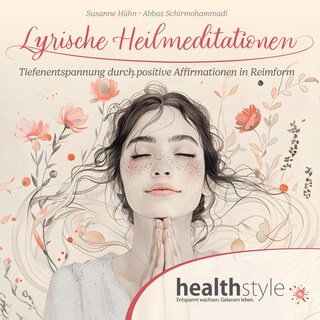 Lyrische Heilmeditationen als Hörbuch
