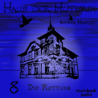Haus der Hüterin: Band 8 - Die Rettung als Hörbuch
