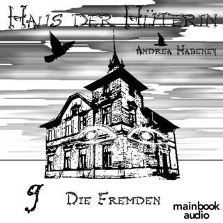 Haus der Hüterin: Band 9 - Die Fremden als Hörbuch