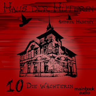 Haus der Hüterin: Band 10 - Die Wächterin als Hörbuch