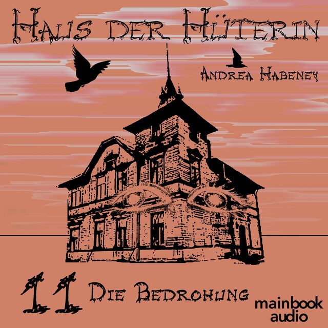 Bokomslag for Haus der Hüterin: Band 11 - Die Bedrohung