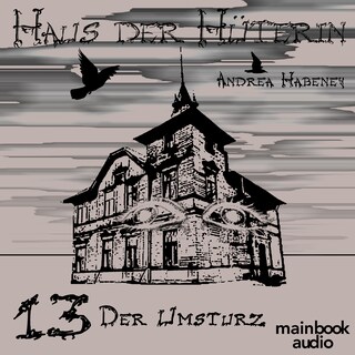 Haus der Hüterin: Band 13 - Der Umsturz als Hörbuch