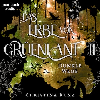 Das Erbe von Grüenlant. Band 2: Dunkle Wege als Hörbuch
