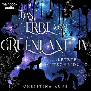Das Erbe von Grüenlant. Band 4: Letzte Entscheidung als Hörbuch
