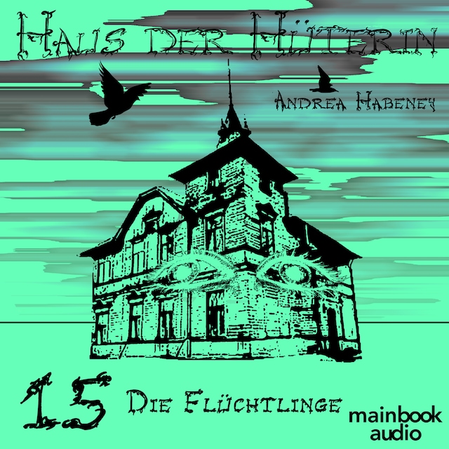Book cover for Haus der Hüterin: Band 15 - Die Flüchtlinge