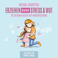 Erziehen ohne Stress & Wut
