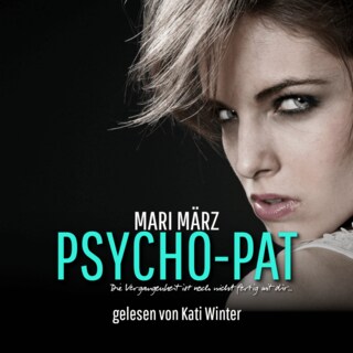 Psycho-Pat (Die Vergangenheit ist noch nicht fertig mit dir...) als Hörbuch