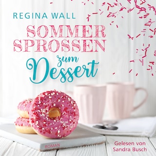 Sommersprossen zum Dessert als Hörbuch