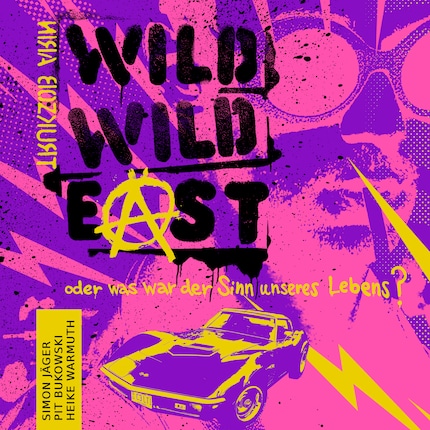 Wild Wild East - oder was war der Sinn unseres Lebens? bookCoverFor